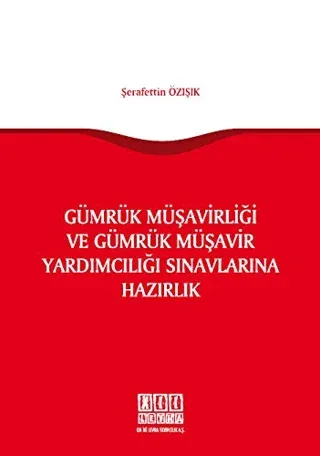Gümrük Müşavirliği ve Gümrük Müşavir Yardımcılığı Sınavlarına Hazırlık