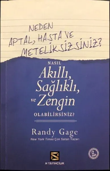 Neden Aptal Hasta ve Meteliksizsiniz? - Nasıl Akıllı Sağlıklı ve Zengin Olabilirsiniz?