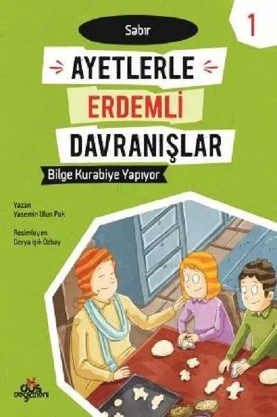 Ayetlerle Erdemli Davranışlar 1 - Bilge Kurabiye Yapıyor Yasemin Ulun 