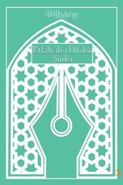 15 Erbab-ı Dil’den Şiirler