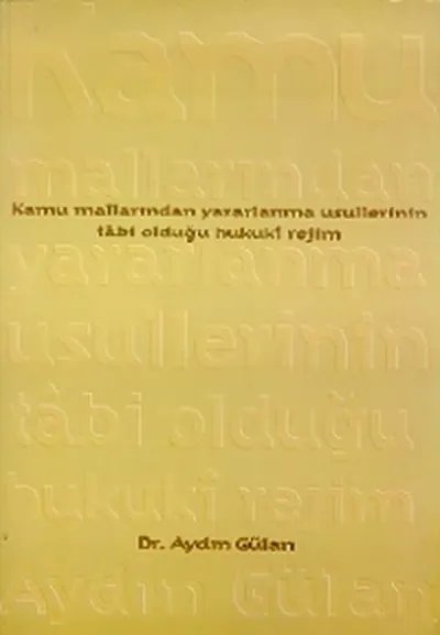 Kamu Mallarından Yararlanma Usullerinin Tabi Olduğu Hukuki Rejim