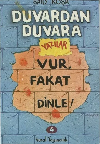 Vur, Fakat Dinle! - Duvardan Duvara Yazılar 4