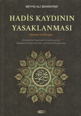 Hadis Kaydının Yasaklanması (Ciltli)