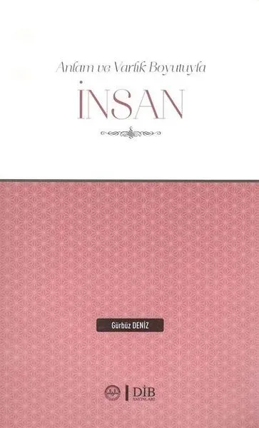Anlam ve Varlık Boyutuyla İnsan