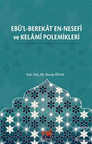 Ebü'l-Berekat en-Nesefi ve Kelami Polemikleri