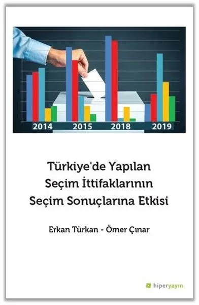 Türkiye’de Yapılan Seçim İttifaklarının Seçim Sonuçlarına Etkisi