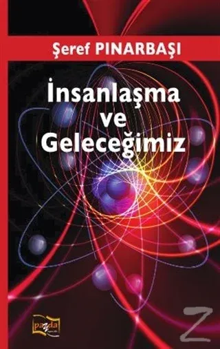 İnsanlaşma ve Geleceğimiz