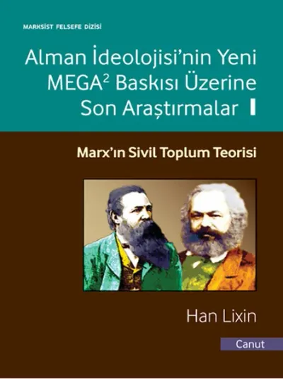 Alman İdeolojisi'nin Yeni MEGA2 Baskısı Üzerine Son Araştırmalar Cilt - 1