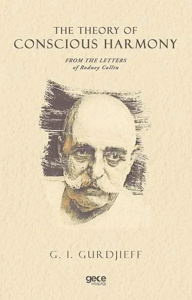 The Theory of Conscious Harmony From The Letters of Rodney Collin