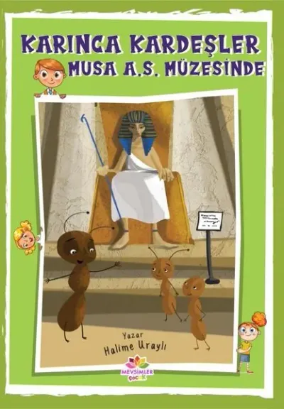 Karınca Kardeşler Musa A.S Üzerinde