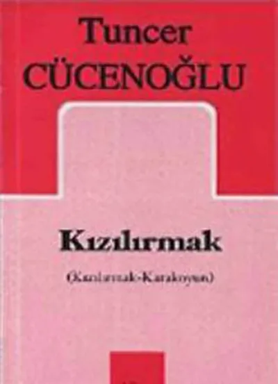 Kızılırmak Tuncer Cücenoğlu