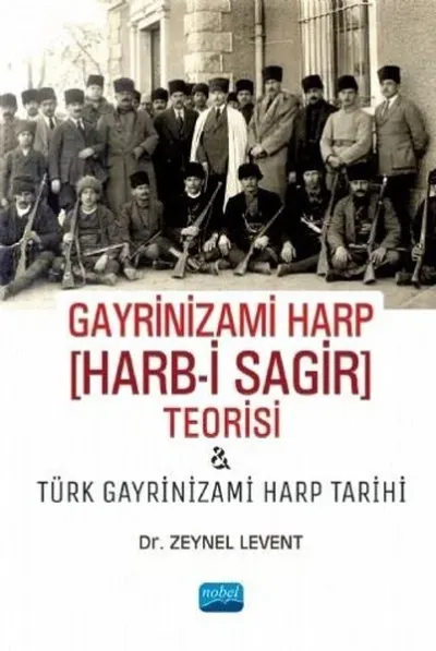 Gayrinizami Harp Harb-i Sagir Teorisi ve Türk Gayrinizami Harp Tarihi