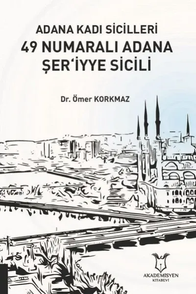 Adana Kadı Sicilleri 49 Numaralı Adana Şer‘iyye Sicili