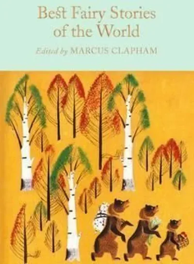 Best Fairy Stories of the World: Edited By Marcus Clapham (Macmillan Collector's Library)  (Ciltli)