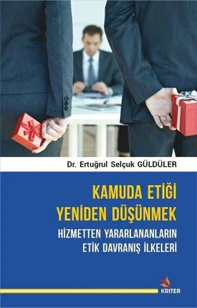 Kamuda Etiği Yeniden Düşünmek: Hizmetten Yararlananların Etik Davranış İlkeleri