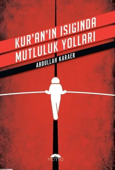 Kur'an'ın Işığında Mutluluk Yolları