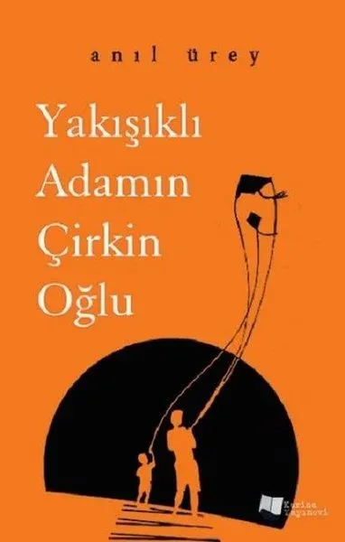 Yakışıklı Adamın Çirkin Oğlu