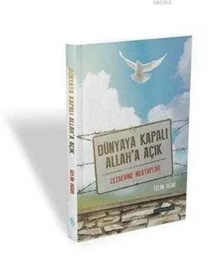 Dünyaya Kapalı Allah'a Açık