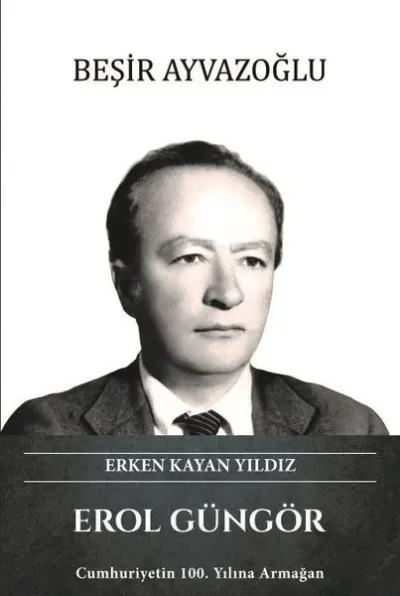 Erol Güngör - Erken Kayan Yıldız Beşir Ayvazoğlu