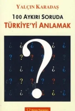 100 Aykırı Soruda Türkiye’yi Anlamak