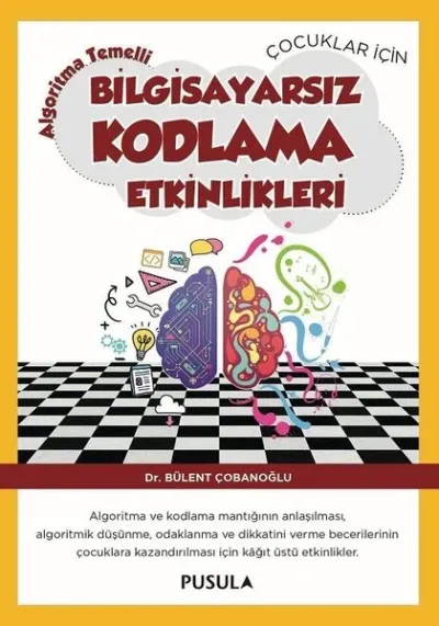 Çocuklar için AlgoritmaTemelli Bilgisayarsız Kodlama Etkinlikleri