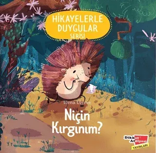 Niçin Kırgınım? (2-6 Yaş Hikayelerle Duygular Serisi 4. Kitap)