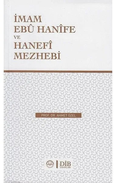 İmam Ebu Hanife Ve Hanefi Mezhebi