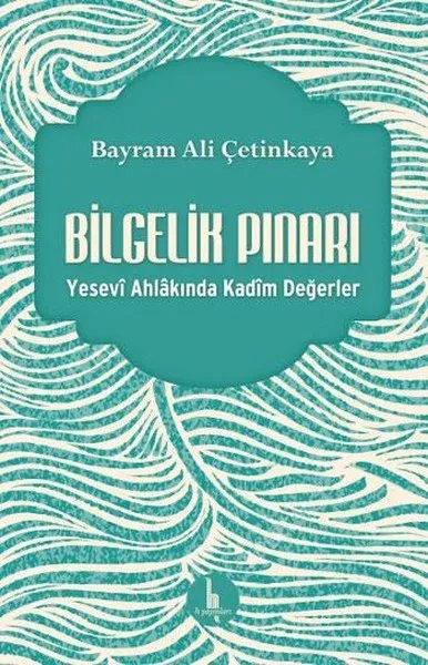 Bilgelik Pınarı Bayram Ali Çetinkaya