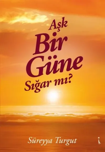 Aşk Bir Güne Sığar Mı?