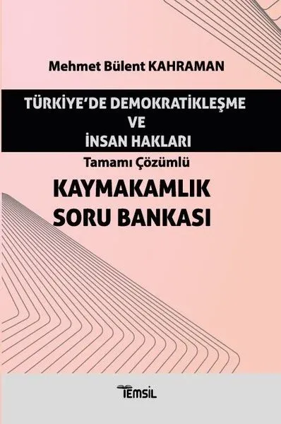 Türkiye'de Demokratikleşme ve İnsan Hakları - Tamamı Çözümlü Kaymakamlık Soru Bankası