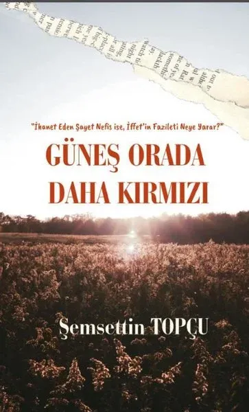 Güneş Orada Daha Kırmızı Şemsettin Topçu