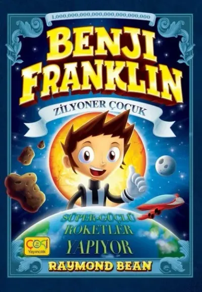 Benji Franklin - Süper Güçlü Roketler Yapıyor (Ciltli)