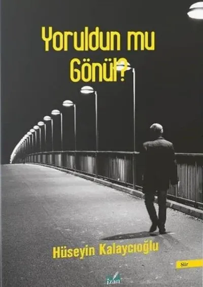 Yoruldun Mu Gönül?