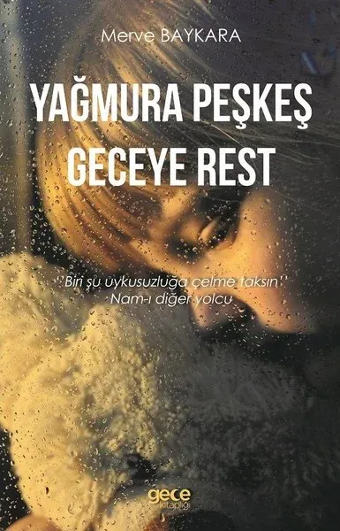 Yağmura Peşkeş Geceye Rest