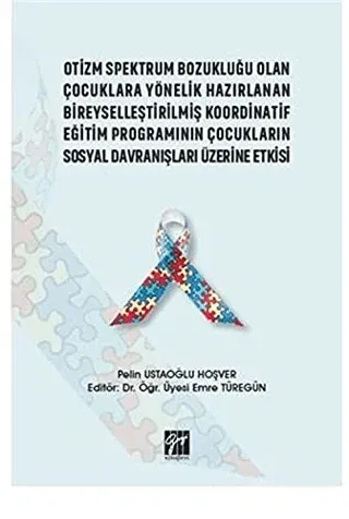 Otizm Spektrum Bozukluğu Olan Çocuklara Yönelik Hazırlanan Bireyselleştirilmiş Koordinatif Eğitim Programının Çocukların Sosyal Davranışları Üzerine Etkisi