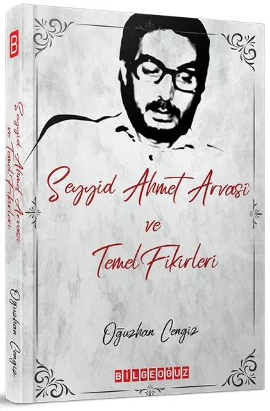 Seyyid Ahmet Arvasi ve Temel Fikirleri