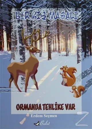Ormanda Tehlike Var Erdem Seçmen
