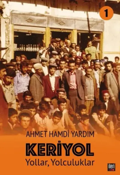 Yollar, Yolculuklar - Keriyol 1 Ahmet Hamdi Yardım