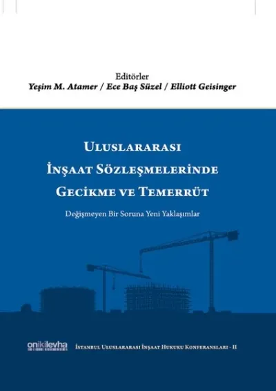 Uluslararası İnşaat Sözleşmelerinde Gecikme ve Temerrüt (Ciltli)