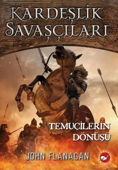Kardeşlik Savaşçıları 8 - Temuçilerin Dönüşü John Flanagan