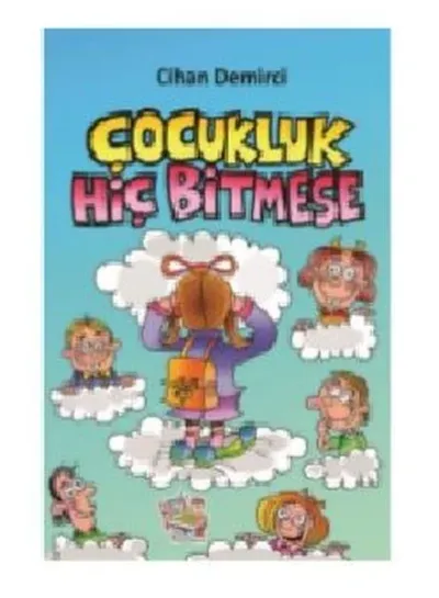 Çocukluk Hiç Bitmese Cihan Demirci