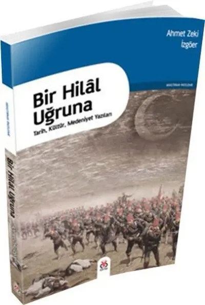 Bir Hilal Uğruna Ahmet Zeki İzgöer