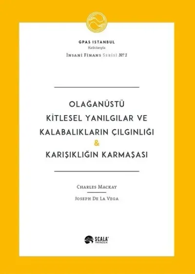 Olağanüstü Kitlesel Yanılgılar ve Kalabalıkların Çılgınlığı-Karışıklığın Karmaşası