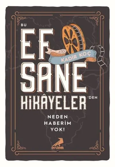 Bu Efsane Hikayeler'den Neden Haberim Yok!
