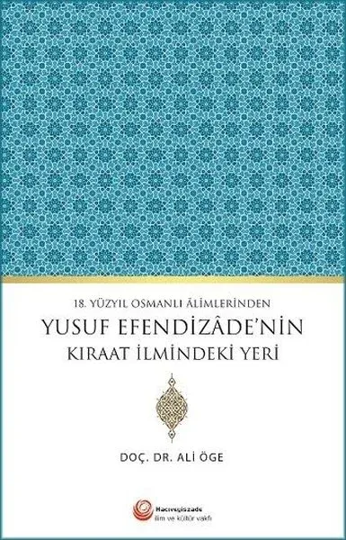 18. Yüzyıl Osmanlı Alimlerinden Yusuf Efendizade'nin Kıraat İlmindeki 