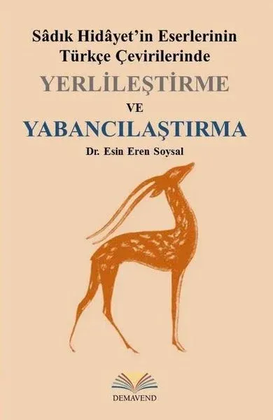 Yerlileştirme ve Yabancılaştırma - Sadık Hidayet'in Eserlerinin Türkçe Çevirilerinde