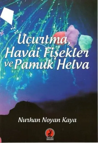 Uçurtma Havai Fişekleri ve Pamuk Helva