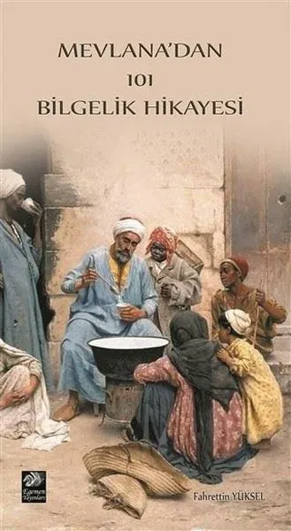 Mevlan'dan 101 Bilgelik Hikayesi