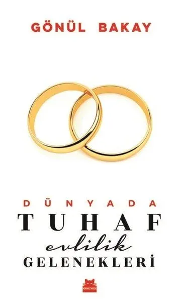 Dünyada Tuhaf Evlilik Gelenekleri Gönül Bakay