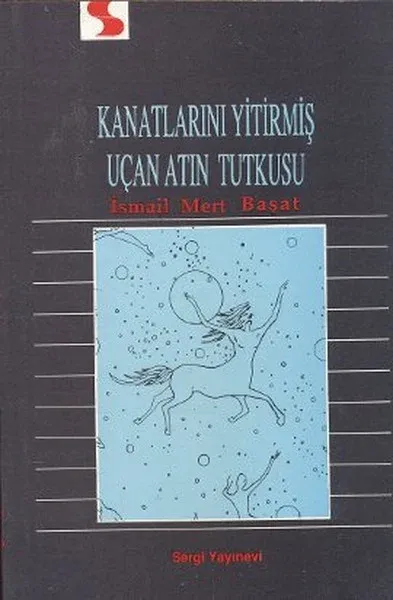 Kanatlarını Yitirmiş Uçan Atın Tutkusu